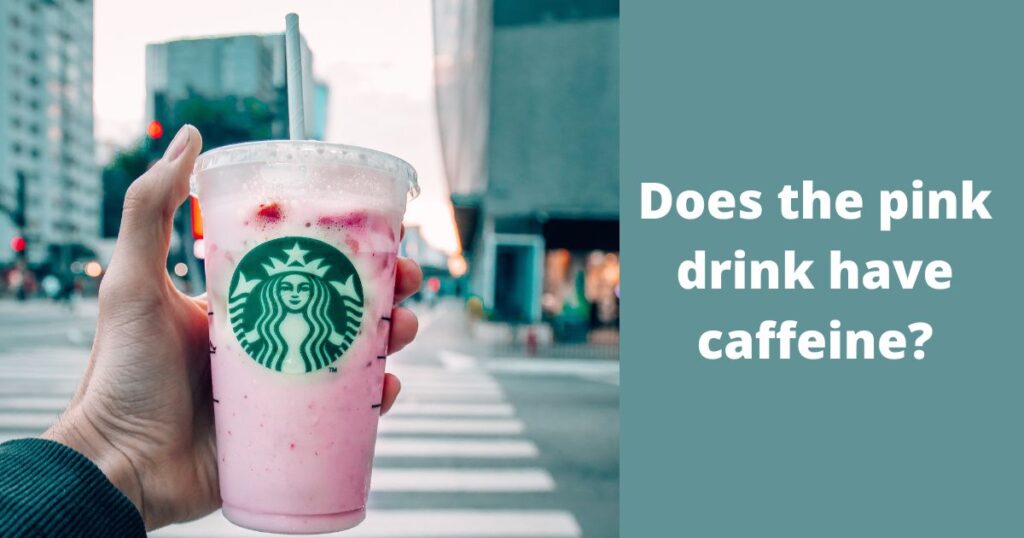 does-the-pink-drink-have-caffeine