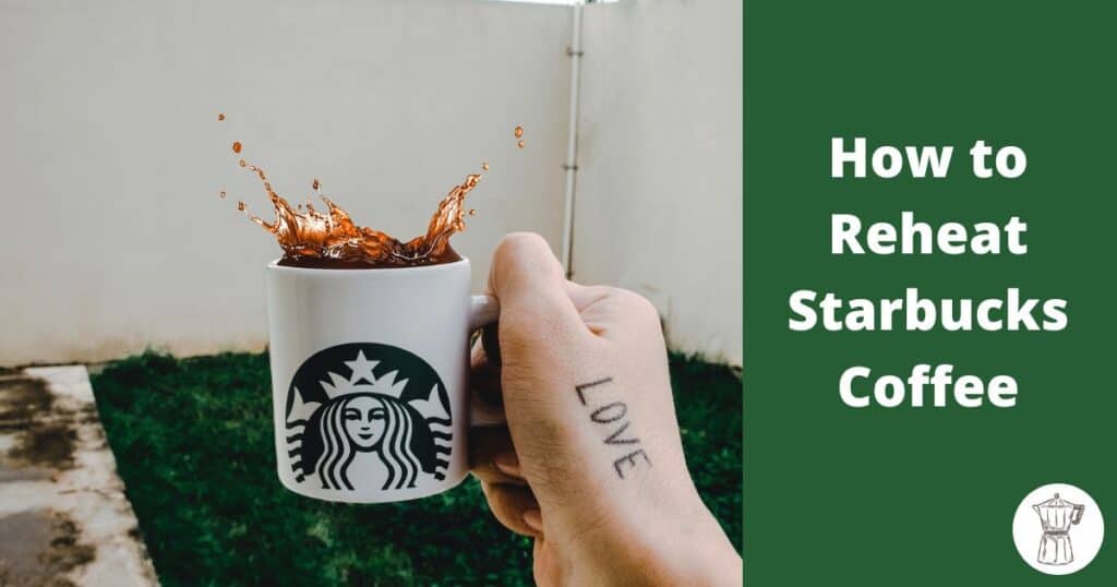 how-to-reheat-starbucks-coffee