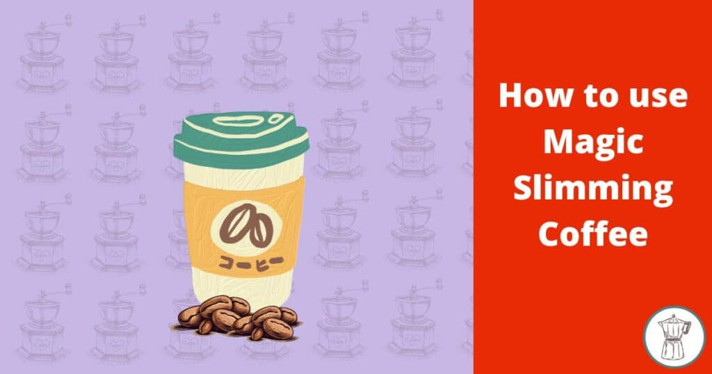 how-to-use-magic-slimming-coffee