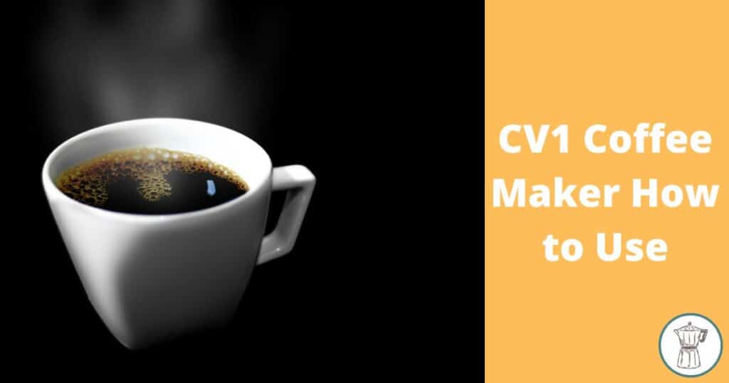 cv1-coffee-maker-how-to-use