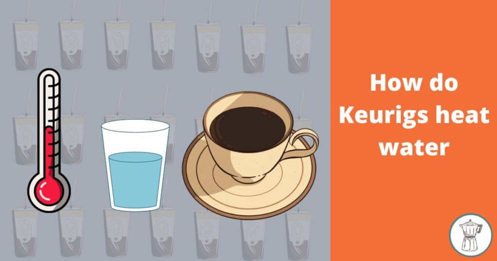 how-do-keurigs-heat-water