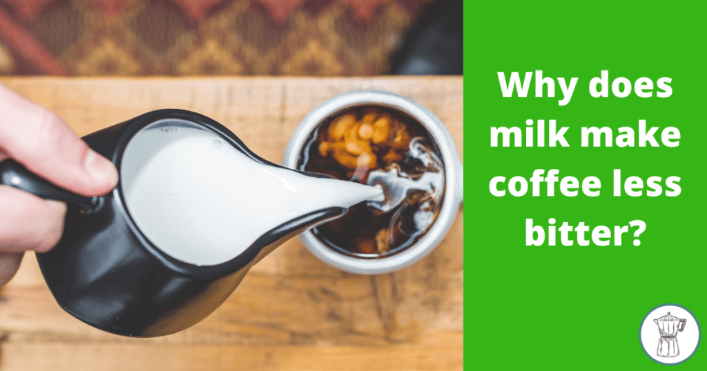 why-does-milk-make-coffee-less-bitter