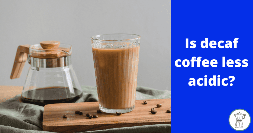 is-decaf-coffee-less-acidic