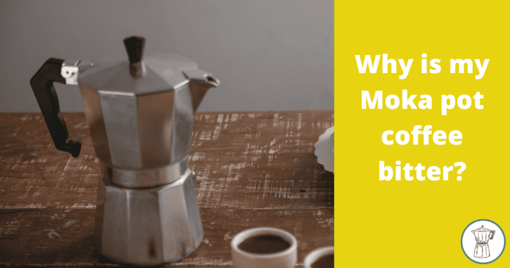 why-is-my-moka-pot-coffee-bitter