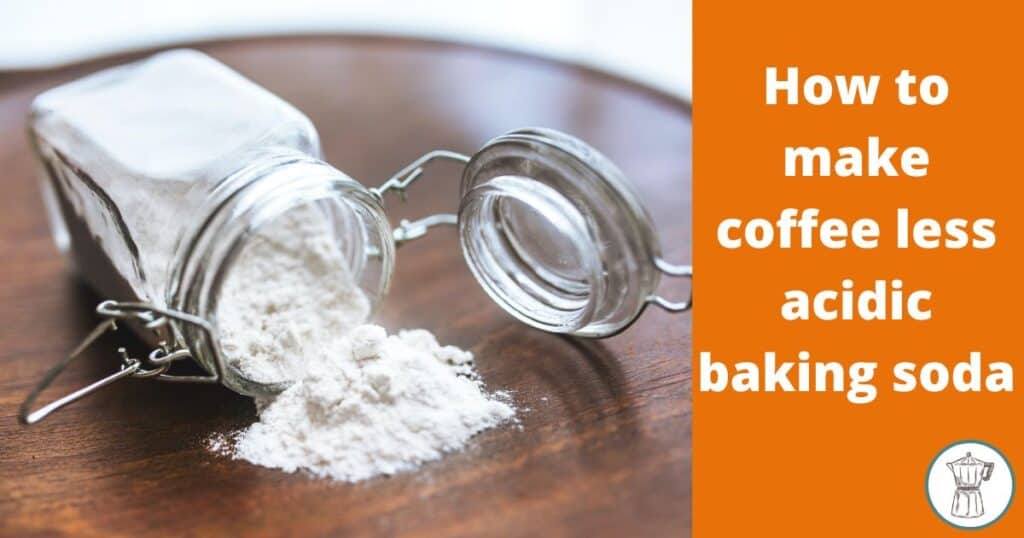 how-to-make-coffee-less-acidic-baking-soda